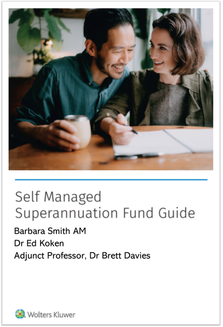 Wolters Kluwer Self Managed Superannation Fund Guide Barbara Smith, Ed Koken Dr Brett Davies