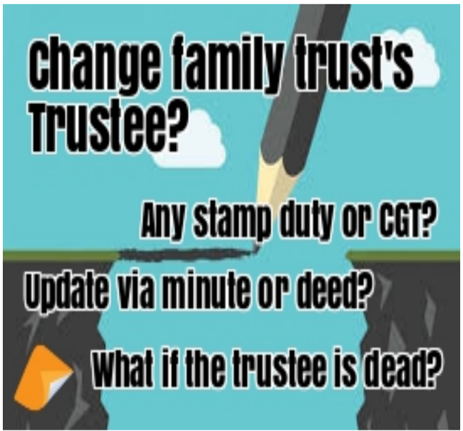 Change & Update Family Trust Trustee.No CGT. Australian law firm