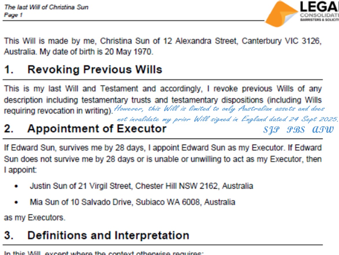 Do you want your Australian Legal Consolidated Will to apply only to Australian assets?

At the time of signing your Legal Consolidated Will:

Use the same blue pen.

In clause one.

In front of the same two witnesses, handwrite:

“However, this Will does not invalidate my previous Will signed in [country] dated [….20..].”

The Will maker and both witnesses initial the wording.

Legal Consolidated 3-Generation Testamentary Trust Wills are drafted in compliance with the international Hague Convention and are designed for this purpose.