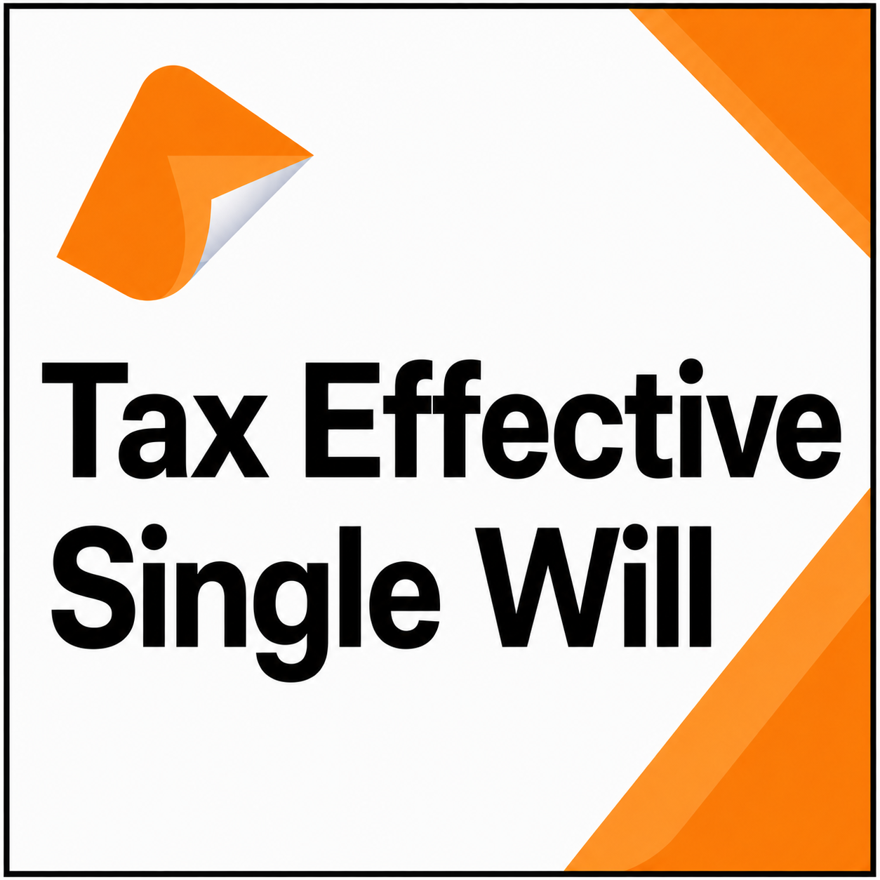 Tax Effective Single Will with 3 Generation Testamentary Trusts