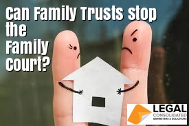 Can Family Trusts override the Family Court?